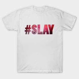 #Slay T-Shirt